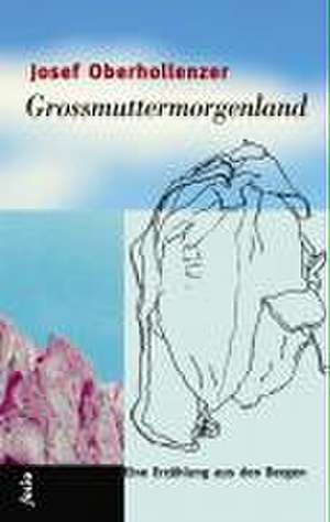 Großmuttermorgenland de Josef Oberhollenzer