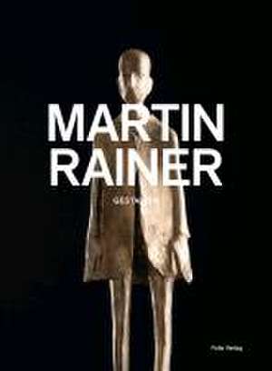 Martin Rainer. Gestalten de Martin Rainer