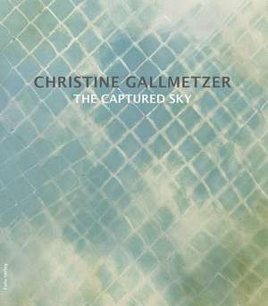 The captured sky de Christiane Gallmetzer