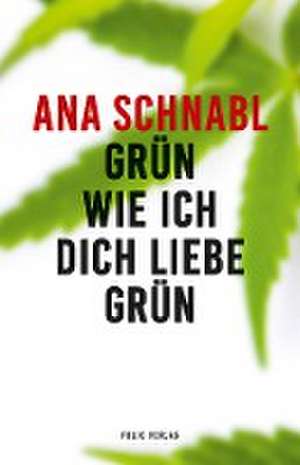 Grün wie ich dich liebe grün de Ana Schnabl