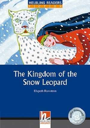 The Kingdom of the Snow Leopard, Class Set. Level 4 (A2/B1) de Elspeth Rawstron