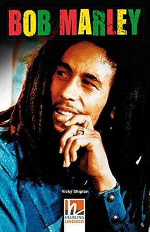 Bob Marley, Class Set. Level 4 (A2/B1) de Vicky Shipton