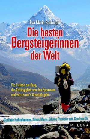 Die besten Bergsteigerinnen der Welt de Eva Maria Bachinger