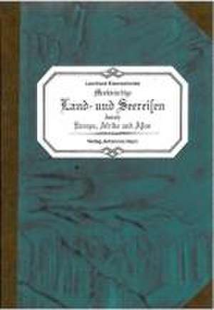 Merkwürdige Land- und Seereisen durch Europa, Afrika und Asien de Leonhard Eisenschmied