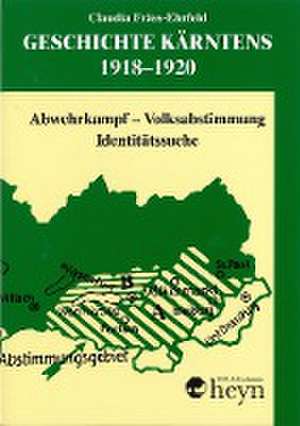 Geschichte Kärntens 1918-1920 de Claudia Fräss-Ehrfeld