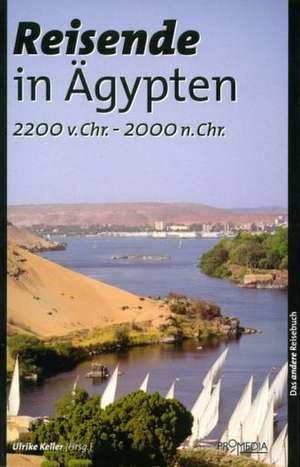 Reisende in Ägypten (2200 v. Chr. - 2000 n. Chr.) de Ulrike Keller