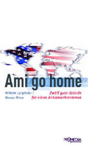 Ami go home de Wilhelm Langthaler