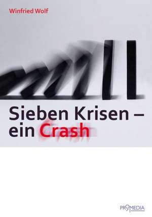 Sieben Krisen - Ein Crash de Winfried Wolf