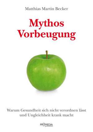 Mythos Vorbeugung de Matthias Martin Becker