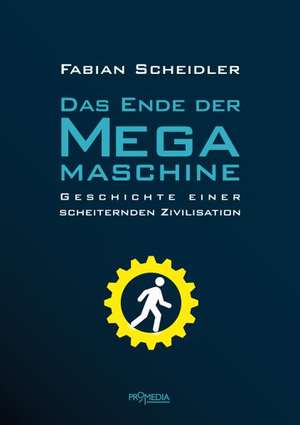 Das Ende der Megamaschine de Fabian Scheidler