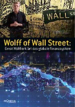 Wolff of Wall Street de Ernst Wolff