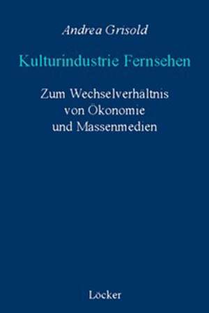 Kulturindustrie Fernsehen de Andrea Grisbold