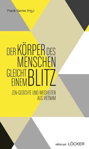 Der Körper des Menschen gleicht einem Blitz de Frank Gerke