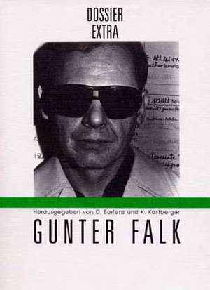 Dossier extra. Gunter Falk de Daniela Bartens