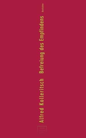 Befreiung des Empfindens de Alfred Kolleritsch