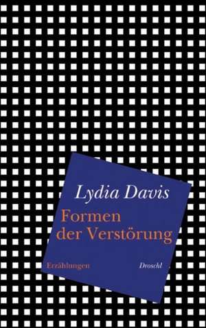 Formen der Verstörung de Lydia Davis