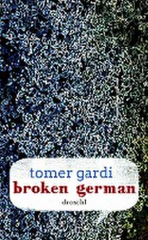 Broken German de Tomer Gardi