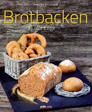 Brotbacken für Eilige de Angelika Kirchmaier