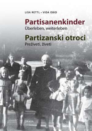 Partisanenkinder / Partizanski otroci de Lisa Rettl