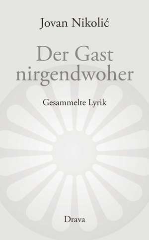 Der Gast nirgendwoher de Jovan Nikolic