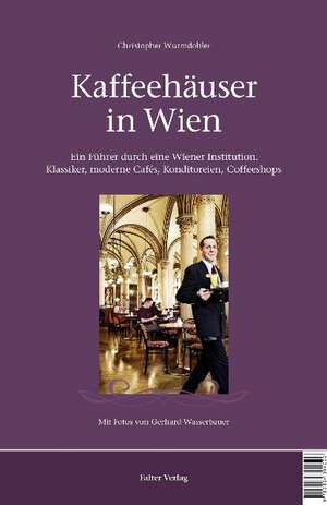 Kaffeehäuser in Wien de Christopher Wurmdobler