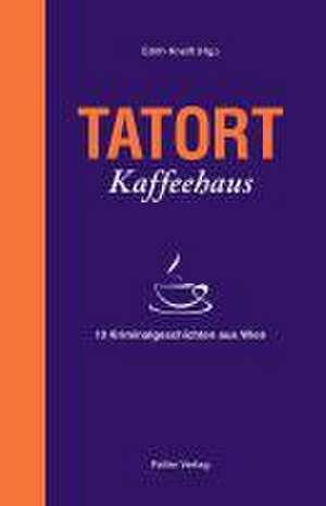 Tatort Kaffeehaus de Thomas Askan Vierich