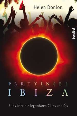 Partyinsel Ibiza de Helen Donlon