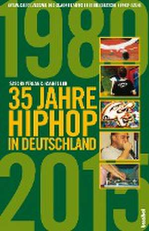 35 Jahre HipHop in Deutschland de Sascha Verlan