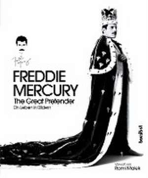 Freddie Mercury - The Great Pretender de Sean O'Hagan