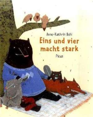 Eins und vier macht stark de Anne-Kathrin Behl