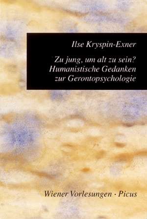 Zu jung, um alt zu sein? de Ilse Kryspin-Exner