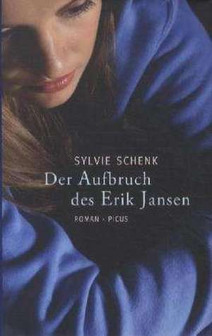 Der Aufbruch des Erik Jansen de Sylvie Schenk