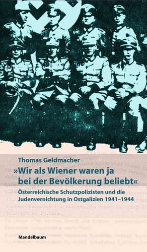 'Wir als Wiener waren ja bei der Bevölkerung beliebt' de Thomas Geldmacher