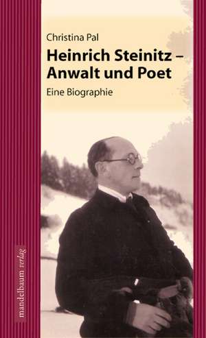 Heinrich Steinitz - Anwalt und Poet de Christina Pal