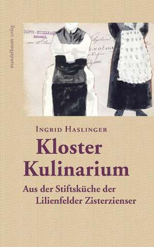 Kloster Kulinarium de Ingrid Haslinger