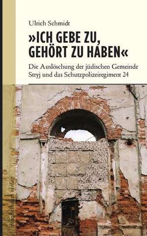 »Ich gebe zu, gehört zu haben« de Ulrich Schmidt