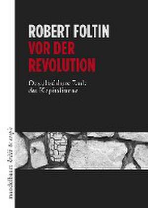 Vor der Revolution de Robert Foltin