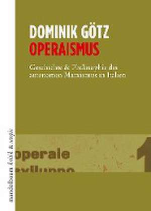 Operaismus de Dominik Götz