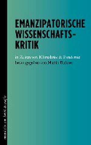 Emanzipatorische Wissenschaftskritik de Martin Birkner