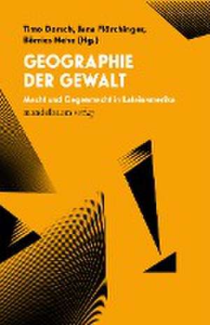 Geographie der Gewalt de Timo Dorsch