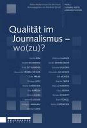 Qualität im Journalismus - wo(zu)?