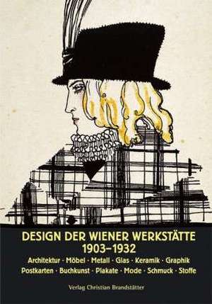 Design der Wiener Werkstätte 1903 - 1932 de Christian Brandstätter