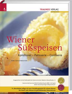 Wiener Süßspeisen, Konditorei - Patisserie - Confiserie de Karl Schuhmacher