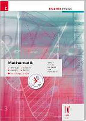 Mathematik IV HAK/LW inkl. Übungs-CD-ROM - Erklärungen, Aufgaben, Beispiele, Formeln de Gerold Schneider