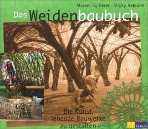 Das Weidenbaubuch de Marcel Kalberer