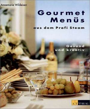 Gourmetmenüs aus dem Profi Steam de Annemarie Wildeisen