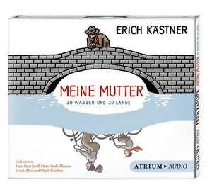 Meine Mutter zu Wasser und zu Lande. CD de Erich Kästner