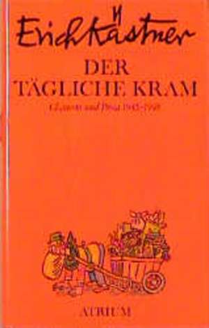 Der tägliche Kram de Erich Kästner