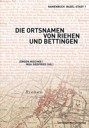 Die Ortsnamen von Riehen und Bettingen de Jürgen Mischke