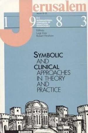 Jerusalem 1983: Symbolic & Clinical Approaches in Theory & Practice -- Proceedings of the 9th International Congress for Analytical Psychology -- 15-22 March 1983 de Luigi Zoja